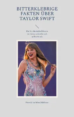 Produktbild von Bitterklebrige Fakten über Taylor Swift