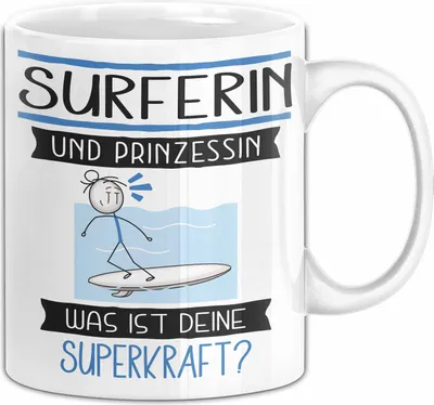 Produktbild von Surferin Und Prinzessin Tasse Geschenk Für Eine Surferin Geburtstag Was Ist Deine Superkraft (Weiß)