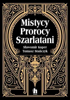Zdjęcie produktu dla Mistycy, prorocy, szarlatani
