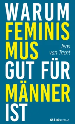 Produktbild von Warum Feminismus gut für Männer ist