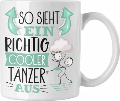 Produktbild von Trendation - Tänzer Tasse Geschenk So Sieht Ein RIchtig Cooler Tänzer Aus Geschenkidee Lustiger Spruch Geburtstag Becher Kaffeetasse Tanzlehrer (Weiß)