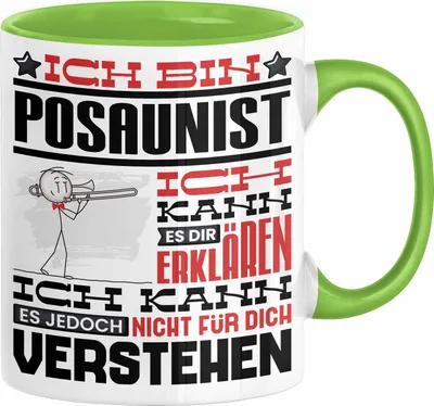 Produktbild von Posaunist Geschenk Tasse Geschenkidee für Posaunist Geburtstag Lustig Ich Bin Posaunist Ich Kann Es Dir Erklären Aber Nicht Für Dich Verstehen (Grün)