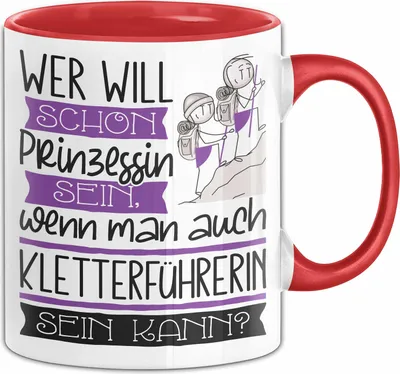 Produktbild von Kletterführerin Tasse Geschenk Spruch Wer Will Schon Prinzessin Sein Wenn Man Auch Kletterführerin Sein Kann (Rot)