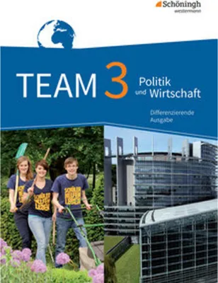 Image de TEAM 3. Schulbuch. Arbeitsbücher für Politik und Wirtschaft. Differenzierende Ausgabe. Nordrhein-Westfalen. Neubearbeitung