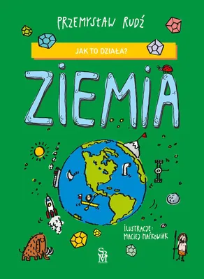 Immagine prodotto di Jak to działa? Ziemia - Przemysław Rudź (Bildungsbuch für Kinder auf Polnisch)