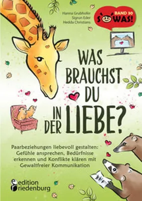 Obrázok produktu pre Was brauchst du in der Liebe? Paarbeziehungen liebevoll gestalten: Gefühle ansprechen, Bedürfnisse erkennen und Konflikte klären mit Gewaltfreier Kommunikation