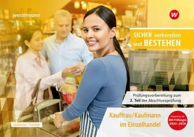 Image de Prüfungsvorbereitung Sicher vorbereiten und bestehen. Kauffrau/Kaufmann im Einzelhandel: Gestreckte Abschlussprüfung Teil 2