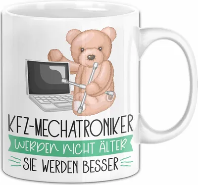 Produktbild von Kfz Mechatroniker Werden Nicht Älter Sie Werden Besser Kfz Mechatroniker Geschenk Tasse Lustiger Spruch (Weiß)