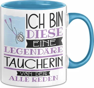Produktbild von Taucherin Tasse Geschenk Ich Bin Diese Eine Legendäre Taucherin Von Der Alle Reden Geschenkidee Geburtstag Weihnachten (Blau)