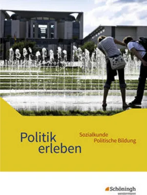 Produktbild von Politik erleben - Sozialkunde - Politische Bildung. Schulbuch. Ausgabe B. Neubearbeitung