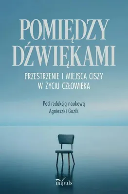 Produktbild von Pomiędzy dźwiękami. Przestrzenie i miejsca ciszy..