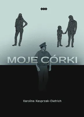Zdjęcie produktu dla Moje córki - Karolina Kasprzak-Dietrich (Buch auf Polnisch)