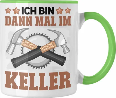 Produktbild von Trendation - Hobby Handwerker Schreiner Tasse Geschenk Spruch Lustig Ich Bin Dann Mal Im Keller Hausmeister Geschenkidee (Grün)