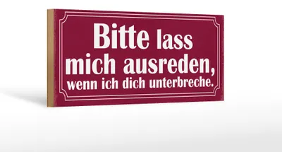 Produktbild von Holzschild Spruch 27x10cm bitte lass mich ausreden wenn