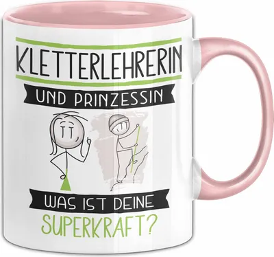 Produktbild von Kletterlehrerin Und Prinzessin Tasse Geschenk Für Eine Kletterlehrerin Geburtstag Was Ist Deine Superkraft (Rosa)