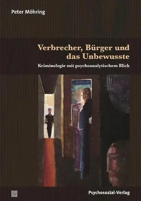 Produktbild von Möhring, P: Verbrecher, Bürger und das Unbewusste