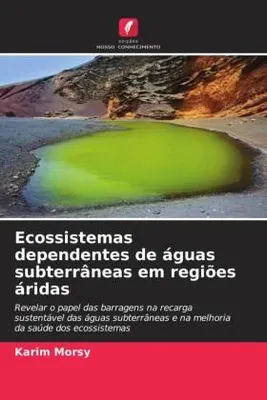 Produktbild von Ecossistemas dependentes de águas subterrâneas em regiões áridas