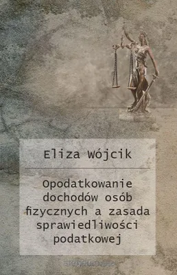 Image de Opodatkowanie dochodów osób fizycznych a zasada sprawiedliwości podatkowej
