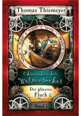 Image de Der gläserne Fluch - Chroniken der Weltensucher, Dritter Band