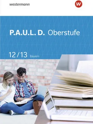 Produktbild von P.A.U.L. D. (Paul) 12 / 13. Schulbuch. Für die Oberstufe in Bayern