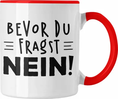 Produktbild von Trendation - Lustige Tasse - Bevor Du Fragst NEIN! - Arbeitskollege Sprüche Geschenke für Kollege Lustige Kaffeetasse Geschenk Sarkastischer Spruch (Rot)