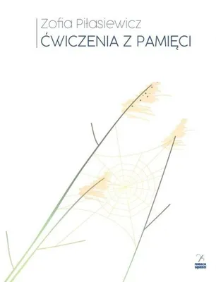 Image de Ćwiczenia z pamięci Zofia Piłasiewicz Fundacja Sąsiedzi 48 stron