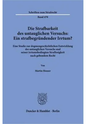 Image de Die Strafbarkeit des untauglichen Versuchs: Ein strafbegründender Irrtum?