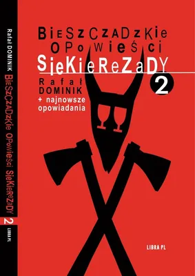 Produktbild von Bieszczadzkie opowieści Siekierezady 2 + najnowsze opowiadania