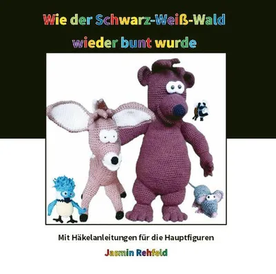 Produktbild von Wie der Schwarz-Weiß-Wald wieder bunt wurde
