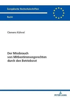 Produktbild von Der Missbrauch von Mitbestimmungsrechten durch den Betriebsrat