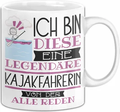 Produktbild von Kajakfahrerin Tasse Geschenk Ich Bin Diese Eine Legendäre Kajakfahrerin Von Der Alle Reden Geschenkidee Geburtstag Weihnachten (Weiß)