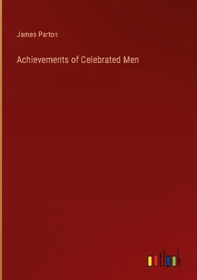 Produktbild von Achievements of Celebrated Men