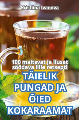 Produktbild von Täielik Pungad Ja Õied Kokaraamat