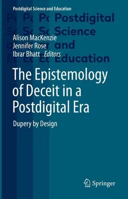 Zdjęcie produktu dla The Epistemology of Deceit in a Postdigital Era