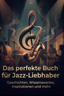 Produktbild von Das perfekte Buch für Jazz-Liebhaber