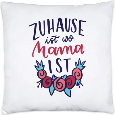 Produktbild von Zuhause Ist Wo Mama Ist Kissen Inkl. Füllung Muttertag Geschenkidee Beste Mama Der Welt