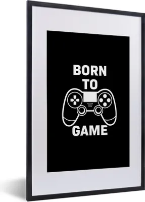 Produktbild von MuchoWow® Gerahmtes Poster Gaming - Zitate - Controller - Zum Spielen geboren - Schwarz - Weiß 40x60 cm - Poster mit Schwarzem Bilderrahmen Wandposter Rahmen Foto Bilder - Poster in Rahmen