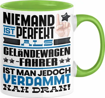 Produktbild von Geländewagenfahrer Geschenk Tasse Lustige Geschenkidee für Geländewagenfahrer Geburtstag Kaffee-Becher Niemand Ist Perfekt Aber Als Geländewagenfahrer Ist Man Nah Dran (Grün)