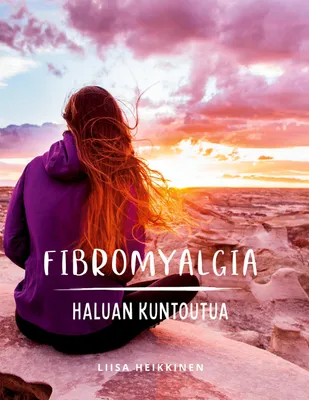 Produktbild von Fibromyalgia - Haluan kuntoutua