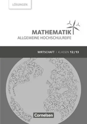 Obrázek produktu pro Mathematik Klasse 12/13 - Allgemeine Hochschulreife - Wirtschaft - Lösungen zum Schülerbuch