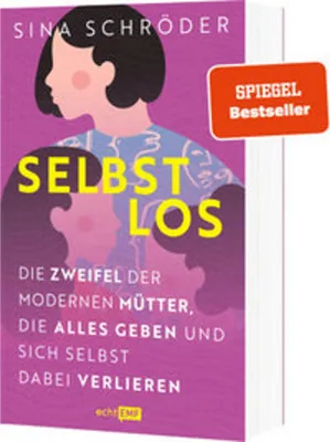 Obrázek produktu pro Selbstlos: Die Zweifel der modernen Mütter, die alles geben und sich selbst dabei verlieren