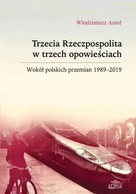 Image de Trzecia Rzeczpospolita w trzech opowieściach - Włodzimierz Anioł