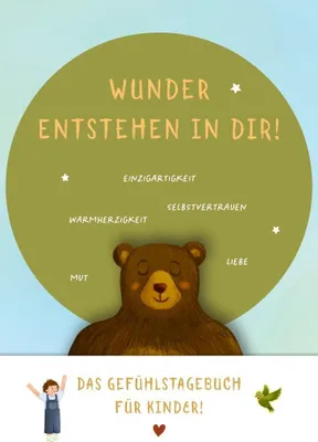Produktbild von Wunder entstehen in dir! Das Gefühlstagebuch für Kinder um Achtsamkeit, Selbstvertrauen und Dankbarkeit zu stärken.