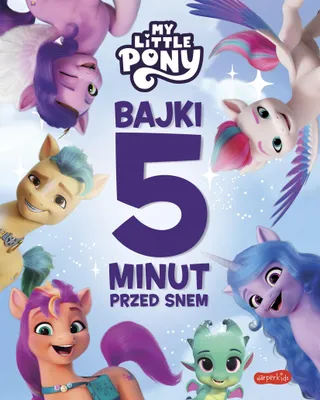 Zdjęcie produktu dla My Little Pony Nowe pokolenie Bajki 5 minut przed snem