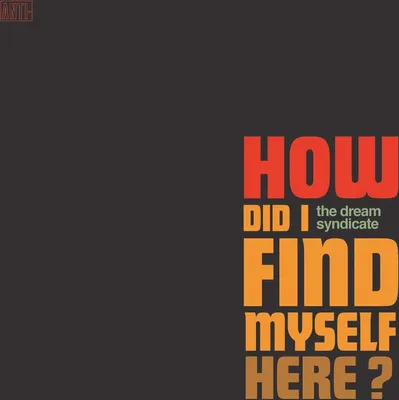 Immagine prodotto di Dream Syndicate, The-How I Findelf Here (Come mi sono trovato qui)