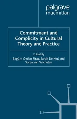 Obrázok produktu pre Commitment and Complicity in Cultural Theory and Practice