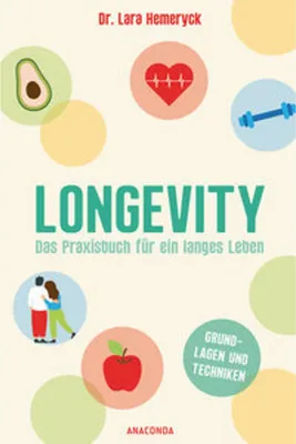 Image de Longevity. Das Praxisbuch für ein langes Leben. Grundlagen und Techniken