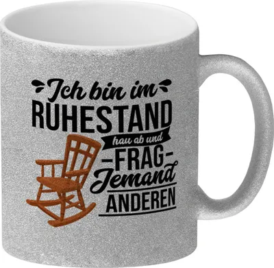 Produktbild von Rente Glitzer-Kaffeebecher mit Spruch für Rentner Ich bin im Ruhestand hau ab