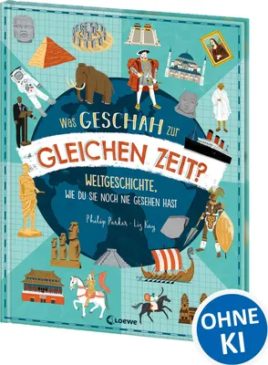 Produktbild von Was geschah zur gleichen Zeit?: Sachbuch über Weltgeschichte für Kinder ab 9 Jahren