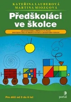 Image de Předškoláci ve školce - Grafomotorika, příprava na psaní, rozvíjení číselné představivosti a zrak (Lauberová Kateřina)